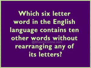 Which Six Letter Word Contains Ten Other Words  BhaviniOnline.com