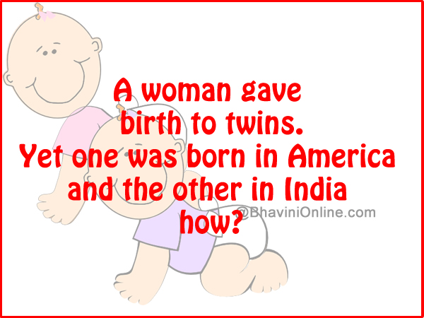 Fun Brain Teasers: Mother Gave Birth to Twins. 